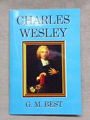 Seller image for CHARLES WESLEY: A BIOGRAPHY for sale by Gage Postal Books