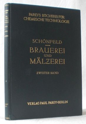 Handbuch der Brauerei und Mälzerei. Von Dr. F. Schönfeld. Zweiter Band: Das Mälzen. (= Pareys Büc...