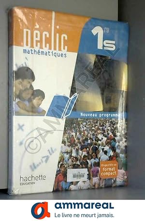 Imagen del vendedor de Dclic Mathmatiques 1re S - Livre lve Grand format - Edition 2011 a la venta por Ammareal