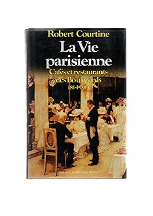 Immagine del venditore per LA VIE PARISIENNE.CAFES ET RESTAURANTS DES BOULEVARDS.1814-1914. venduto da Ammareal