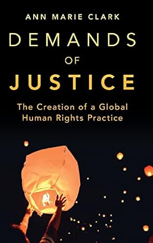 Seller image for Demands of Justice: The Creation of a Global Human Rights Practice for sale by WeBuyBooks