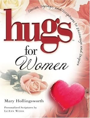 Immagine del venditore per Hugs for Women: Stories, Sayings, and Scriptures to Encourage and Inspire (Hugs Series) venduto da Reliant Bookstore