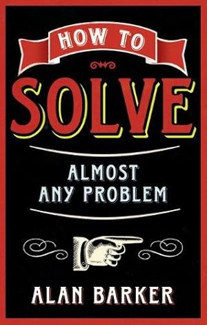 Bild des Verkufers fr How to Solve Almost Any Problem zum Verkauf von WeBuyBooks