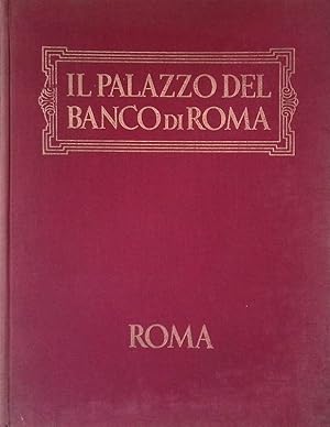 Palazzo del Banco di Roma. Storia, cronaca, aneddoti