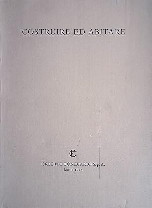 Costruire ed Abitare. Vol. I - Aspetti, Problemi, Prospettive