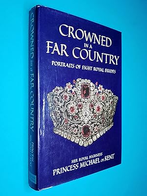 Image du vendeur pour Crowned in a Far Country: Portraits of Eight Royal Brides mis en vente par Books & Bobs