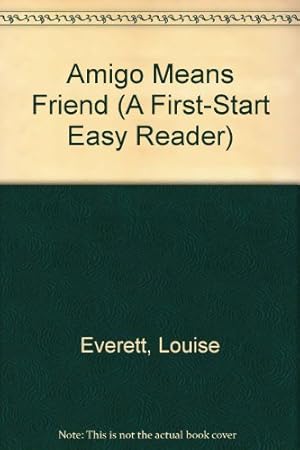 Seller image for Amigo Means Friend (A First-Start Easy Reader) for sale by WeBuyBooks