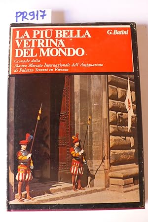 La più bella vetrina del mondo. Cronache della Mostra mercato internazionale dell'antiquariato di...