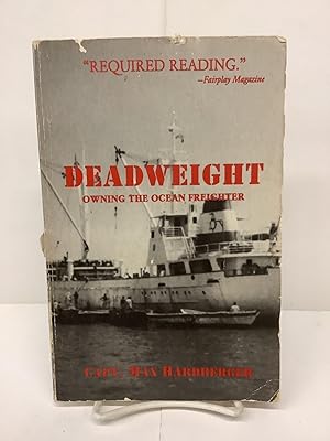 Seller image for Deadweight, Owning the Ocean Freighter for sale by Chamblin Bookmine