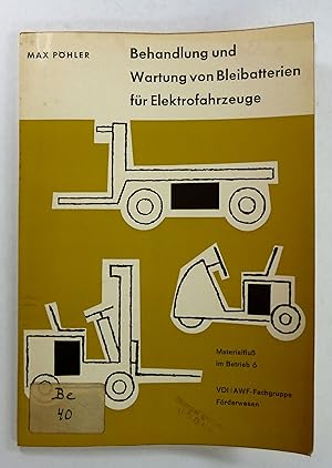 Behandlung und Wartung von Bleibatterien für Elektrofahrzeuge. (Materialfluss im Betrieb, 6).