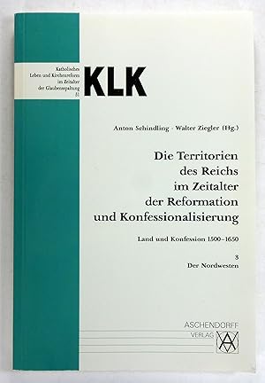 Seller image for Die Territorien des Reichs im Zeitalter der Reformation und Konfessialisierung. Land und Konfession 1500-1650. 3. Der Nordwesten. Mit Beitrgen von Hans-Georg Aschoff, Franz Bosbach, Antoon E. M. Janssen, Johannes Meier, Peter J. A. Nissen, Rudolfine Freiin von Oer, Thomas Rohm, Anton Schindling, Menno Smid, Heribert Smolinsky und Walter Ziegler. for sale by Brbel Hoffmann