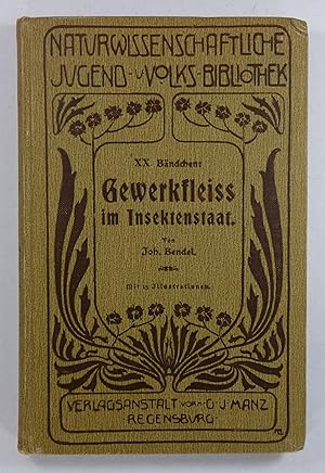 Gewerkfleiss im Insektenstaat. (Naturwissenschaftliche "Jugend- und Volksbibliothek", XX. Bändchen).