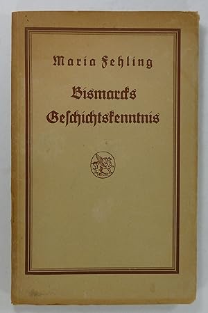 Bild des Verkufers fr Bismarcks Geschichtskenntnis. zum Verkauf von Brbel Hoffmann