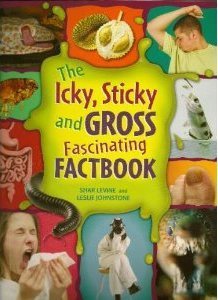 Seller image for The Icky, Sticky And Gross Fascinating Factbook for sale by Reliant Bookstore