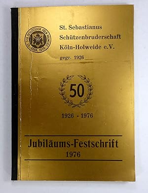 Jubel-Festschrift zum 50jährigen Bestehen der St. Sebastianus Schützenbruderschaft Köln-Holweide ...