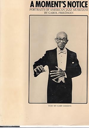 Seller image for A MOMENT'S NOTICE; PORTRAITS OF AMERICAN JAZZ MUSICIANS for sale by Columbia Books, ABAA/ILAB, MWABA