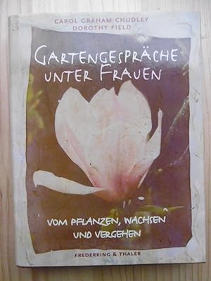 Seller image for Gartengesprche unter Frauen. Vom Pflanzen, Wachsen und Vergehen. (Aus dem Englischen von Ilse Rothfuss). for sale by Antiquariat Steinwedel