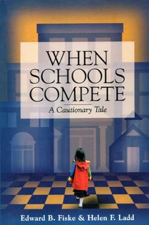 Immagine del venditore per When Schools Compete : A Cautionary Tale venduto da GreatBookPricesUK