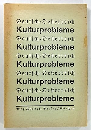 Deutsch-Österreich. Kulturprobleme. Mit Beiträgen von Walther Brecht, Ignatz Kaup, Friedrich F. G...