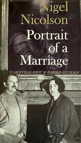 Portrait of a Marriage: V. Sackville-West and Harold Nicolson