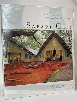 Seller image for Safari Chic: Wild Exteriors and Polished Interiors of Africa for sale by Stephen Peterson, Bookseller