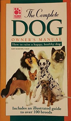 Bild des Verkufers fr The Complete Dog Owner's Manual How to raise a happy, healthy dog zum Verkauf von WeBuyBooks