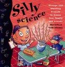 Seller image for Silly Science: 30 Strange and Startling Projects to Amaze Your Family and Friends for sale by WeBuyBooks