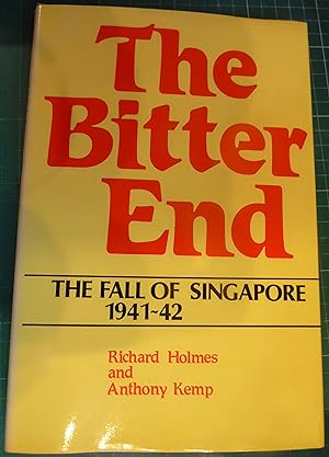 Bild des Verkufers fr The Bitter End: Fall of Singapore, 1941-1942 zum Verkauf von Hanselled Books