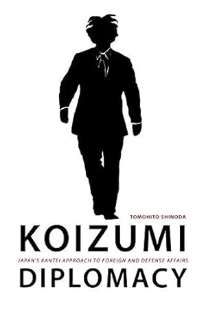 Seller image for Koizumi Diplomacy: Japan's Kantei Approach to Foreign and Defense Affairs for sale by WeBuyBooks