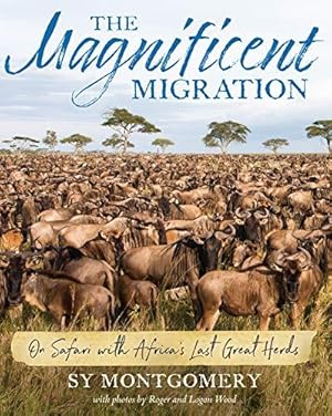 Seller image for The Magnificent Migration: On Safari with Africa's Last Great Herds for sale by WeBuyBooks