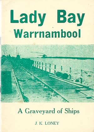 LADY BAY WARRNAMBOOL A Graveyard of Ships.