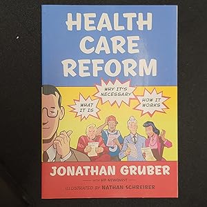 Seller image for Health Care Reform: What It Is, Why It's Necessary, How It Works for sale by Stellwagen Exports