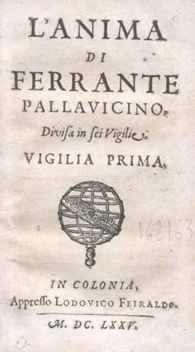 Bild des Verkufers fr L'ANIMA DI FERRANTE PALLAVICINO. Divisa in sei Vigilie. Vigilia prima [seconda - terza]. zum Verkauf von studio bibliografico pera s.a.s.