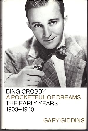 Seller image for Bing Crosby: A Pocketful of Dreams, The Early Years 1903-1940 & Bing Crosby: Swinging on a Star, The War Years 1940-1946 (2 Volumes) for sale by Craig Olson Books, ABAA/ILAB