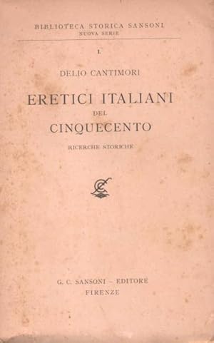 Bild des Verkufers fr ERETICI ITALIANI DEL CINQUECENTO. Ricerche storiche. zum Verkauf von studio bibliografico pera s.a.s.