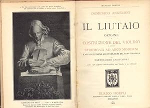 Seller image for IL LIUTAIO. Origine e costruzione del violino e degli strumenti ad arco moderni e notizie intorno all'invenzione del gravecembolo di Bartolomeo Cristofori. for sale by studio bibliografico pera s.a.s.