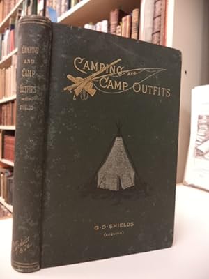 Camping and Camp Outfits, A Manual of Instruction for Young and Old Sportsmen