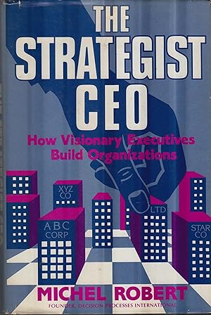 Seller image for The Strategist CEO: How Visionary Executives Build Organizations for sale by Robinson Street Books, IOBA