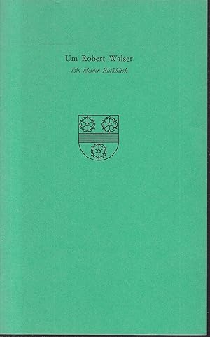 Imagen del vendedor de Um Robert Walser. Ein kleiner Rckblick. Vom Autor gewidmetes und signiertes Exemplar a la venta por Graphem. Kunst- und Buchantiquariat