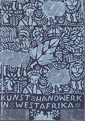 Kunst und Handwerk in Westafrika (= Wegweiser zur Völkerkunde, Heft 8)