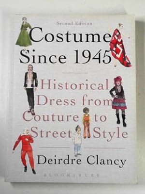 Seller image for Costume since 1945: historical dress from couture to street style for sale by Cotswold Internet Books