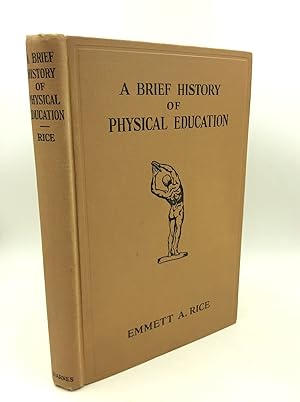 Immagine del venditore per A BRIEF HISTORY OF PHYSICAL EDUCATION venduto da Kubik Fine Books Ltd., ABAA