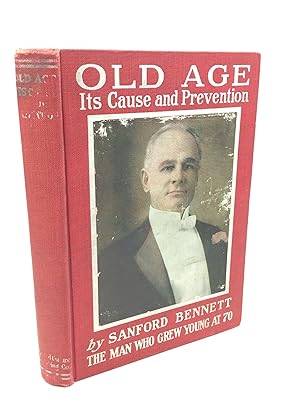 Seller image for OLD AGE: ITS CAUSE AND PREVENTION; The Story of an Old Body and Face Made Young for sale by Kubik Fine Books Ltd., ABAA
