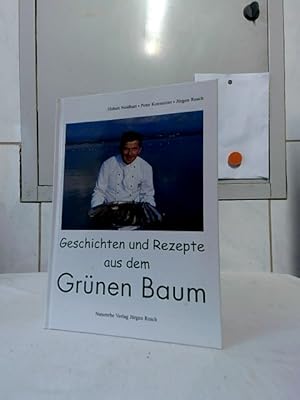 Seller image for Geschichten und Rezepte aus dem Grnen Baum. Hubert Neidhart / Peter Kemnitzer / Jrgen Resch. for sale by Ralf Bnschen
