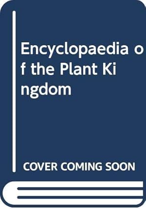 Seller image for Encyclopaedia of the Plant Kingdom for sale by WeBuyBooks