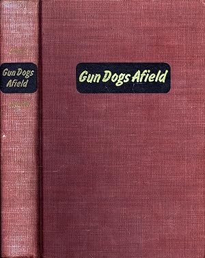 Image du vendeur pour Gun Dogs Afield mis en vente par Back of Beyond Books WH