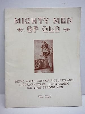 Mighty Men of Old: 1940 Gallery Pictures & Biographies of Outstanding Old Time Strong Men