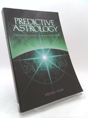 Imagen del vendedor de Predictive Astrology: Cycles of Change, Seasons of Meaning a la venta por ThriftBooksVintage
