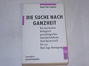 Die Suche nach Ganzheit. Die Geschichte biologisch-psychologischer Ganzheitslehren. Vom Kaiserrei...