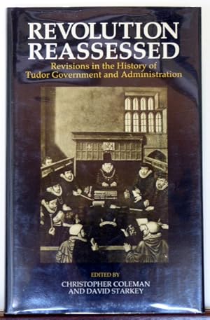 Seller image for Revolution Reassessed : Revisions in the History of Tudor Government and Administration for sale by RON RAMSWICK BOOKS, IOBA